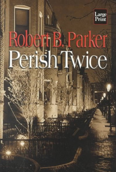 Perish twice / Robert B. Parker.