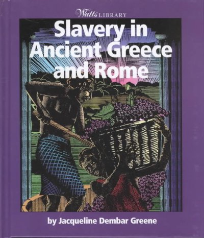 Slavery in ancient Greece and Rome / bJacqueline Dembar Greene.