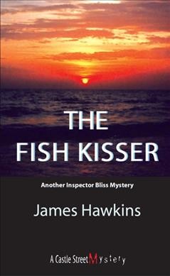 The fish kisser / James Hawkins.