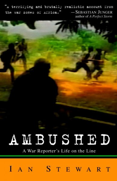 Freetown ambush : a reporter's year in Africa / Ian Stewart.