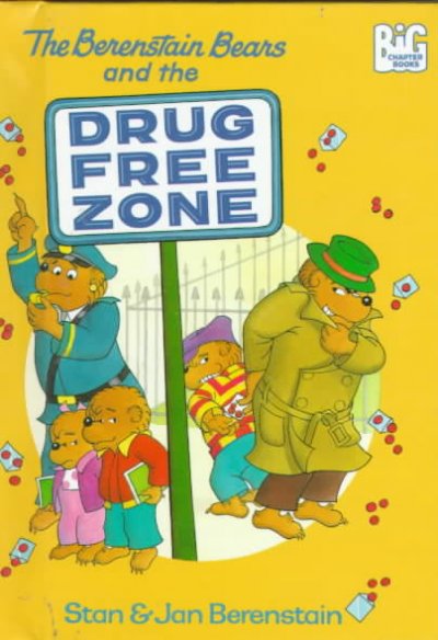 The Berenstain bears and the drug free zone / Stan and Jan Berenstain.