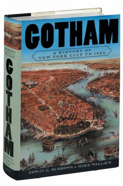 Gotham : a history of New York City to 1898 / Edwin G. Burrows and Mike Wallace.