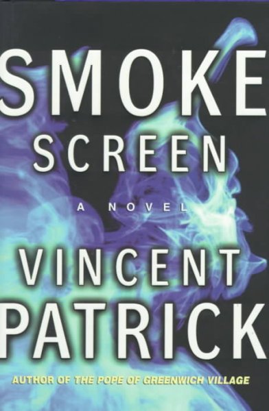 Smoke screen : a novel / Vincent Patrick.