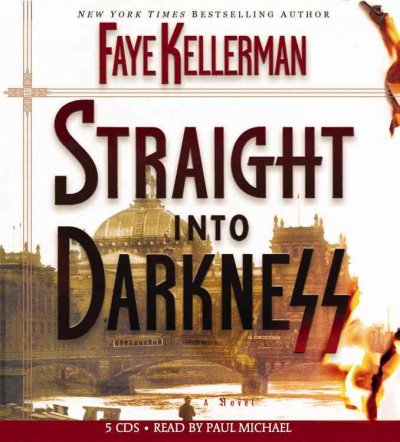 Straight into darkness [sound recording] / Faye Kellerman.