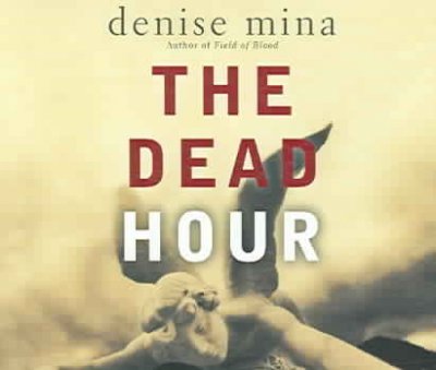 The dead hour [sound recording] / Denise Mina.