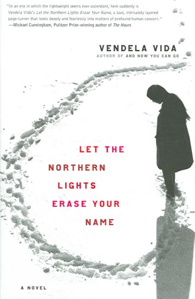 Let the Northern Lights erase your name : a novel / Vendela Vida.