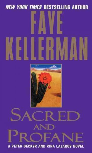 Sacred and profane : a Peter Decker and Rina Lazarus novel / Faye Kellerman.