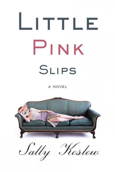 Little pink slips / Sally Koslow.