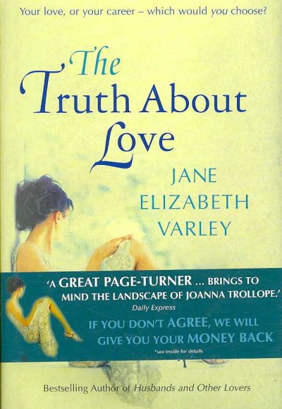 The truth about love / Jane Elizabeth Varley.