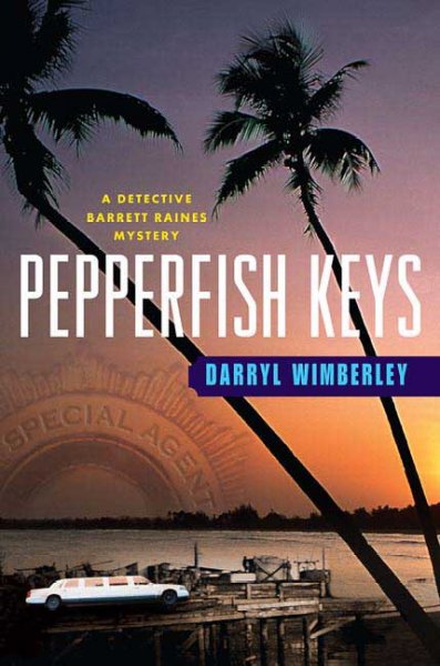 Pepperfish Keys : a Detective Barrett Raines mystery / Darryl Wimberley.