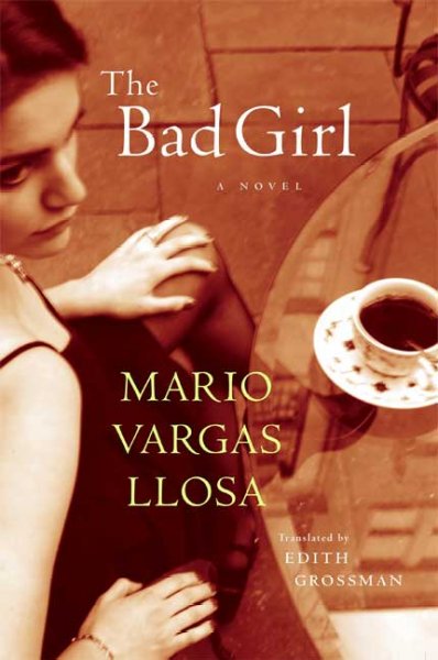 The bad girl / Mario Vargas Llosa ; translated from the Spanish by Edith Grossman.