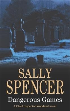 Dangerous games / Sally Spencer.
