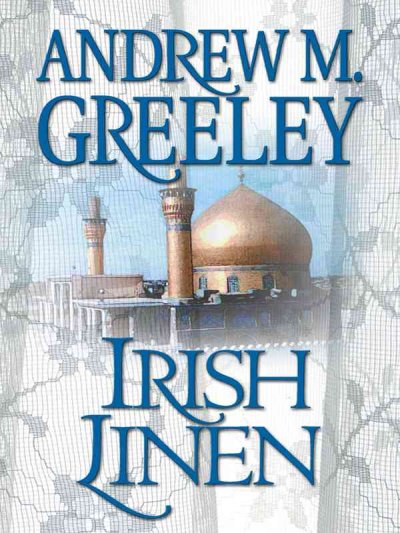 Irish linen : a Nuala Anne McGrail novel / Andrew M. Greeley.