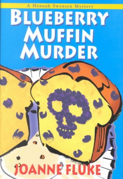 Blueberry muffin murder : a Hannah Swensen mystery / Joanne Fluke.