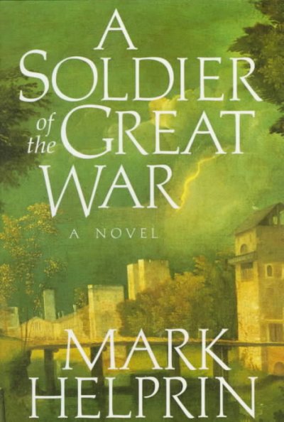 A soldier of the great war / Mark Helprin.