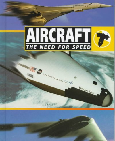 Aircraft : the need for speed / written by Chris Maynard.