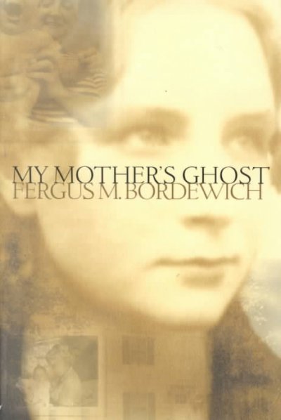My mother's ghost / Fergus M. Bordewich.