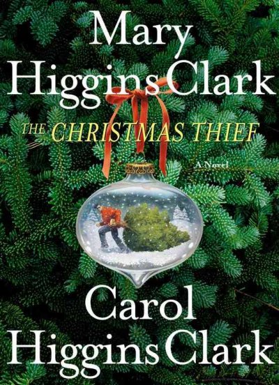 The Christmas thief / Mary Higgins Clark and Carol Higgins Clark.