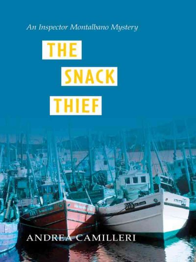 The snack thief : [an Inspector Montalbano mystery] / Andrea Camilleri ; translated by Stephen Sartarelli.