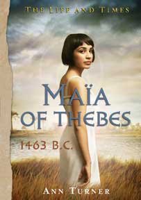 Maïa of Thebes : 1463 B.C. / by Ann Turner.