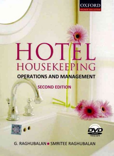Hotel housekeeping : operations and management / G. Raghubalan, Smritee Raghubalan.