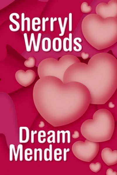 Dream mender / Sherryl Woods.
