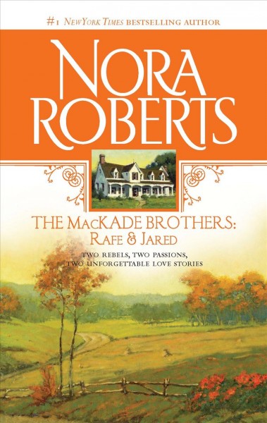 The MacKade brothers : Rafe & Jared / Nora Roberts.