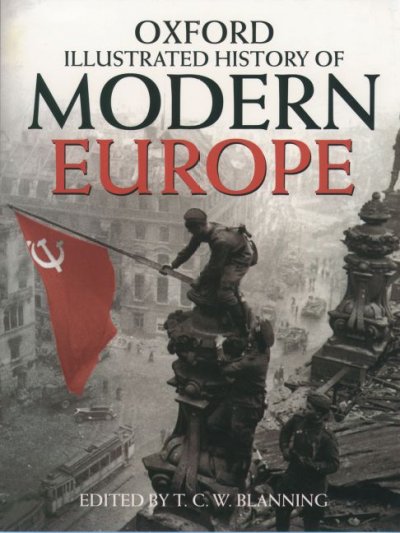 The Oxford illustrated history of modern Europe [book] / edited by T.C.W. Blanning.