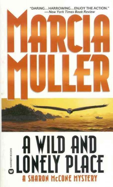 A wild and lonely place / Marcia Muller.