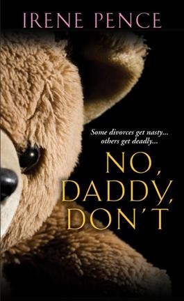 No, daddy don't! / Irene Pence.