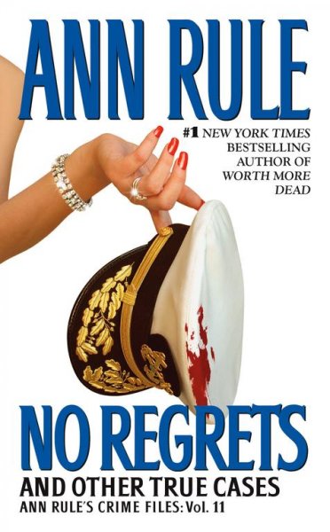 No regrets : and other true cases / Ann Rule.