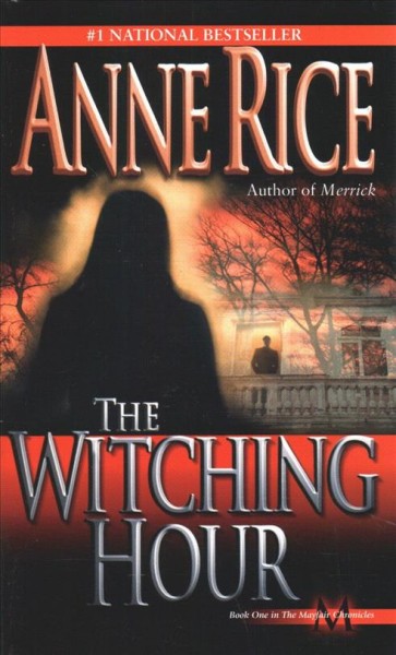 The witching hour / Anne Rice.