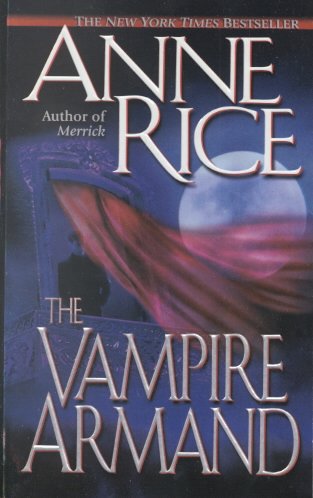 The Vampire Armand / by Anne Rice.