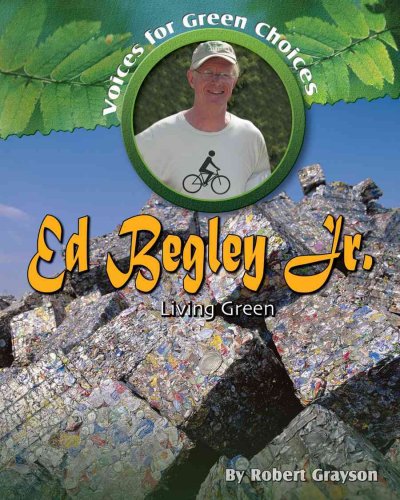 Ed Begley, Jr. : living green / by Robert Grayson.