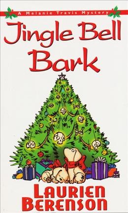 Jingle bell bark : a Melanie Travis mystery / Laurien Berenson.
