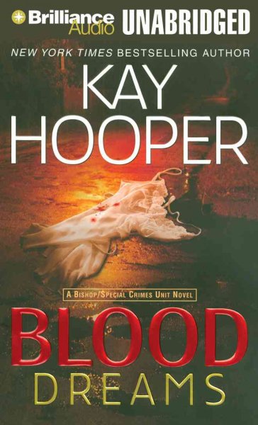 Blood dreams [sound recording] : [a Bishop/special crimes unit novel] / Kay Hooper.