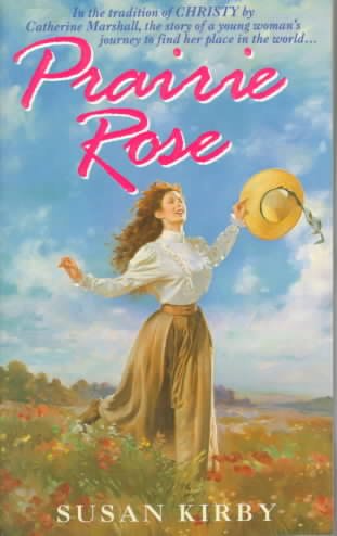 Prairie rose / Susan Kirby.