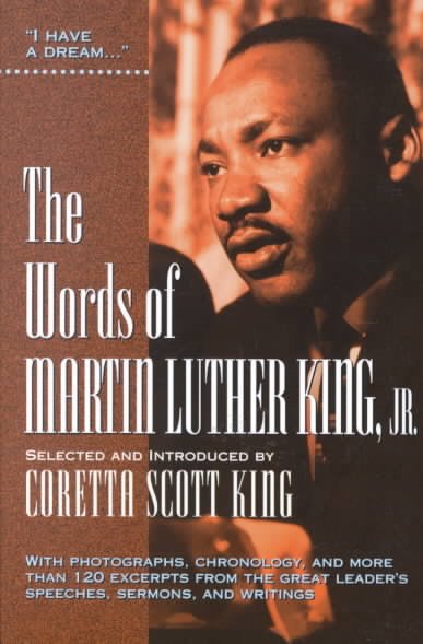 The words of Martin Luther King, Jr. / [Martin Luther King, Jr.] ; selected by Coretta Scott King.