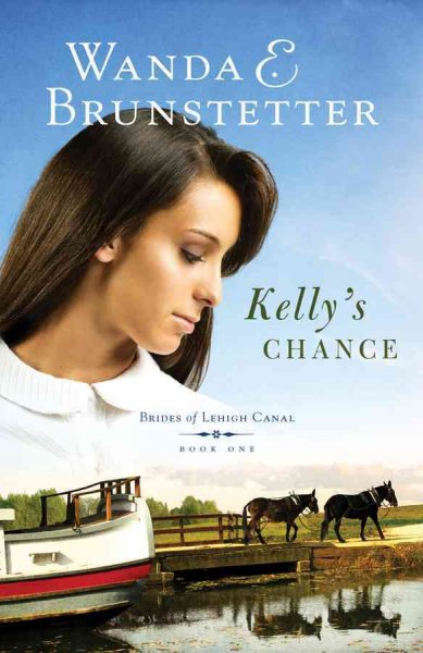 Kelly's chance / Wanda E. Brunstetter.