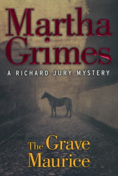 The Grave Maurice / Martha Grimes.