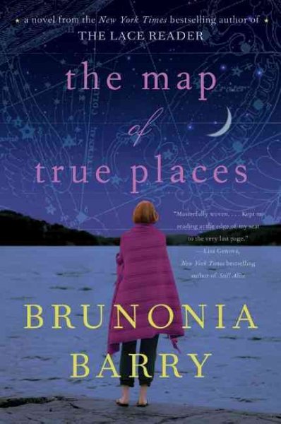 The map of true places / Brunonia Barry.