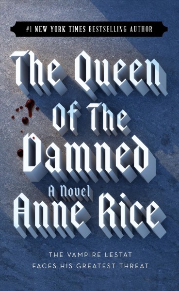 The queen of the damned : book III of the vampire chronicles / Anne Rice.