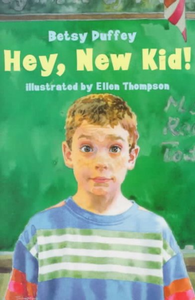 Hey, new kid! / by Betsy Duffey ; illustrated by Ellen Thompson.