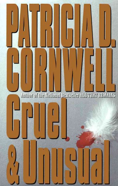 Cruel & unusual : a novel / Patricia D. Cornwell.