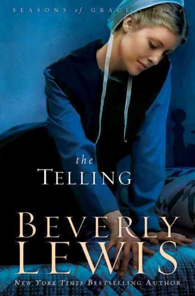 The telling / Beverly Lewis.