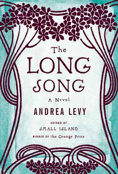 The long song / Andrea Levy.