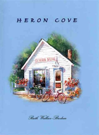 Heron Cove / by Ruth Wallace-Brodeur.