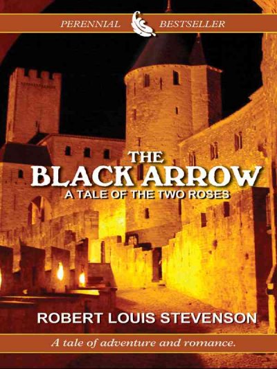 The black arrow : a tale of the two Roses / Robert Louis Stevenson ; Introduction by John Sutherland.