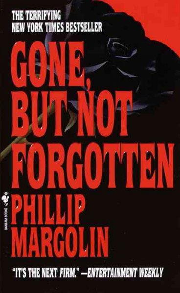 Gone, but not forgotten / Phillip Margolin.
