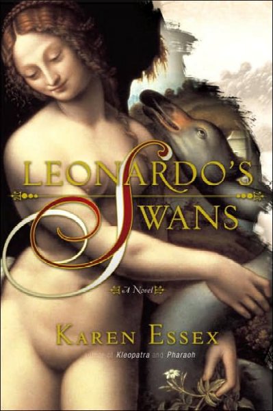 Leonardo's swans : a novel / Karen Essex.